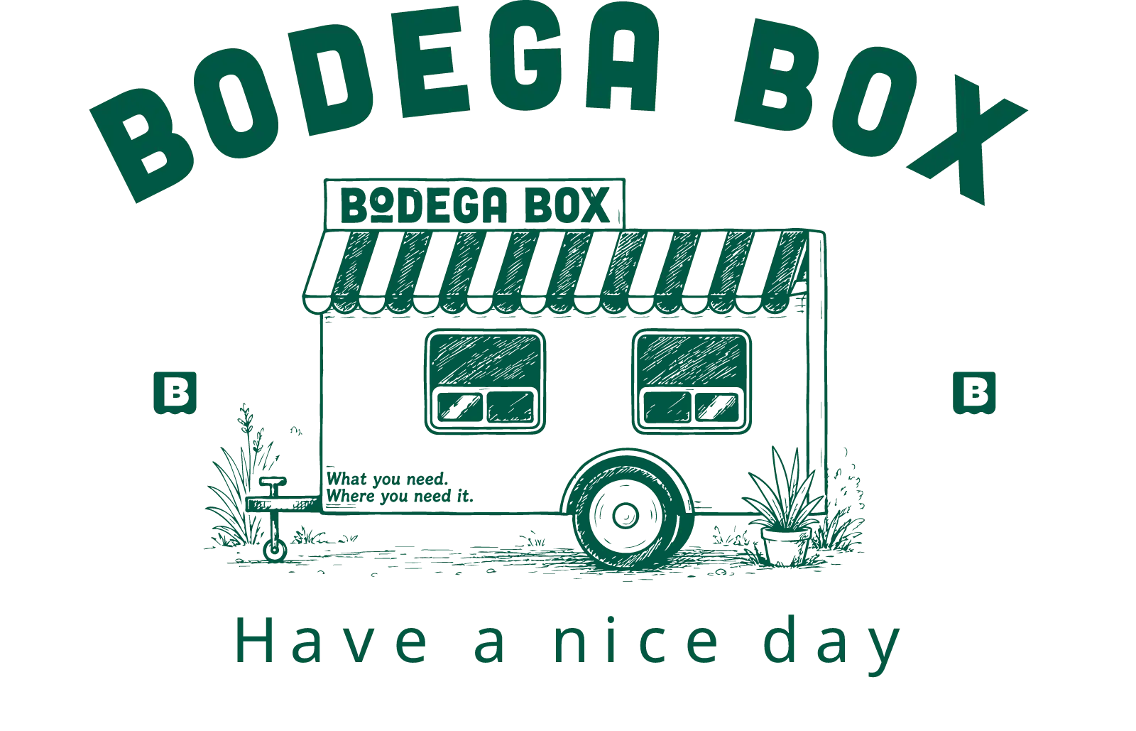 Bodega Box food-trailer badge with arched wordmark and Have a nice day